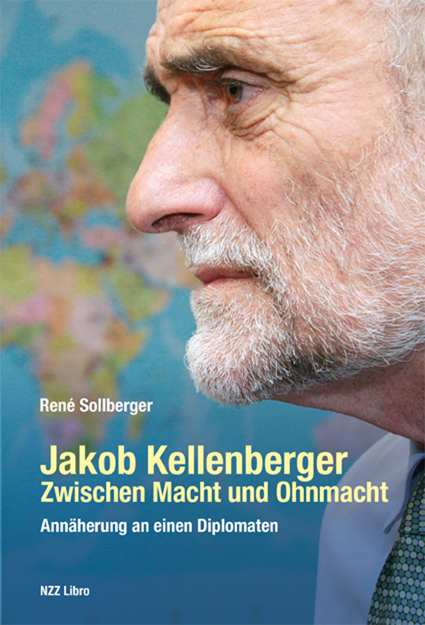 R Sollberger Jakob Kellenberger Zwischen Macht Und Ohnmacht Nzz Libro