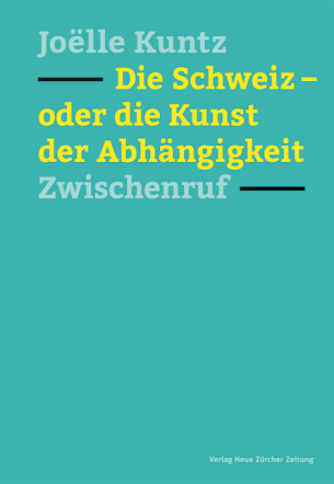 Die Schweiz – oder die Kunst der Abhängigkeit